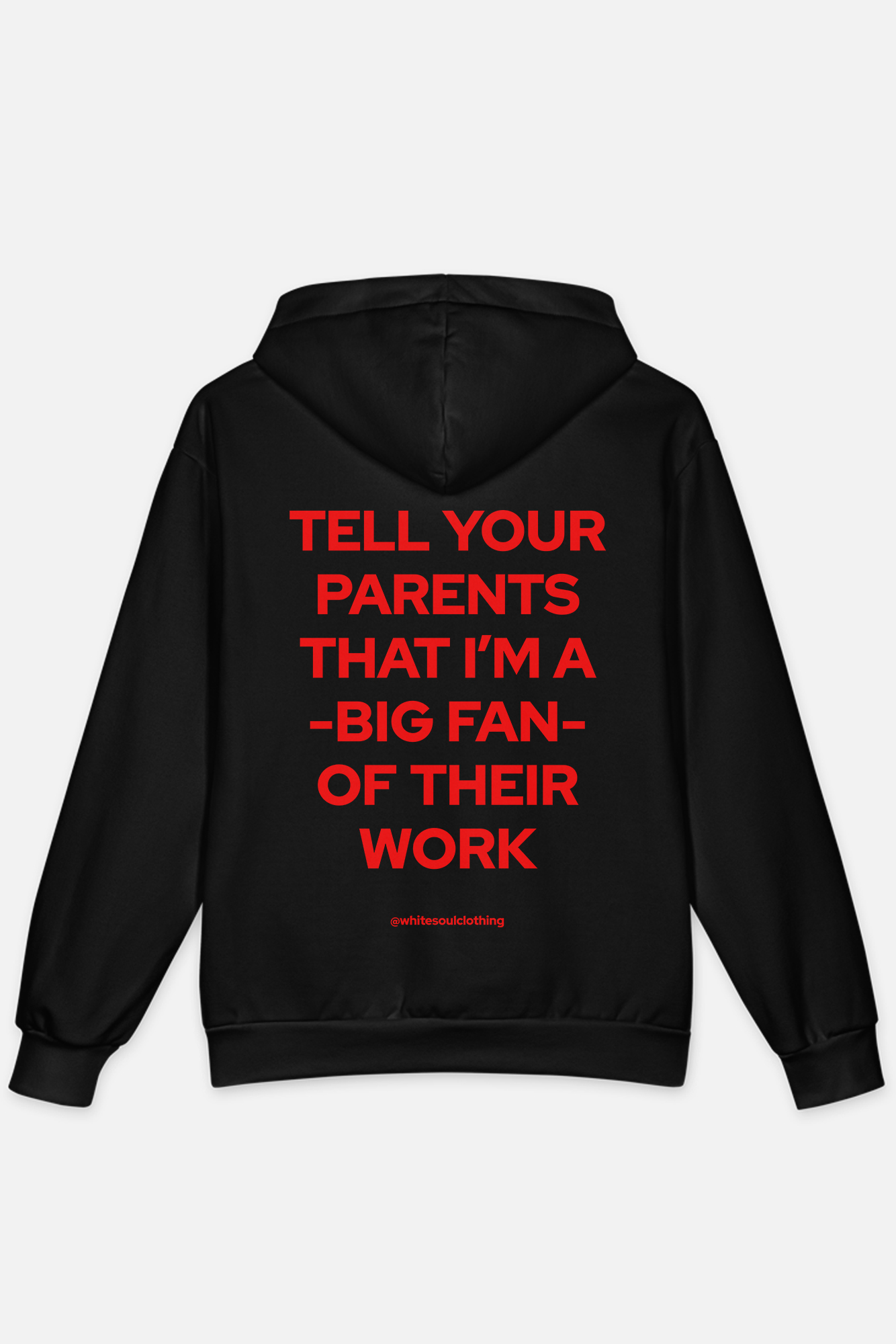 Tell your parents that I'm a big fan of their work Hoodie