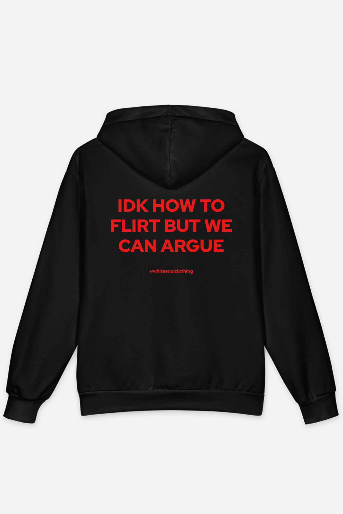 IDK HOW TO FLIRT BUT WE CAN ARGUE Hoodie