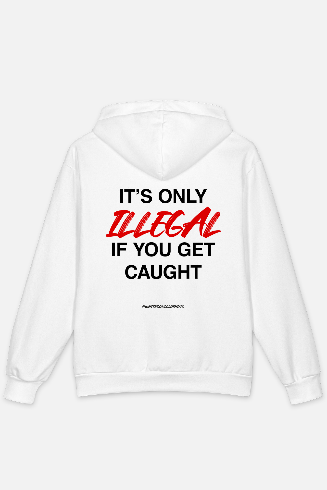 It's only illegal if you get caught Hoodie