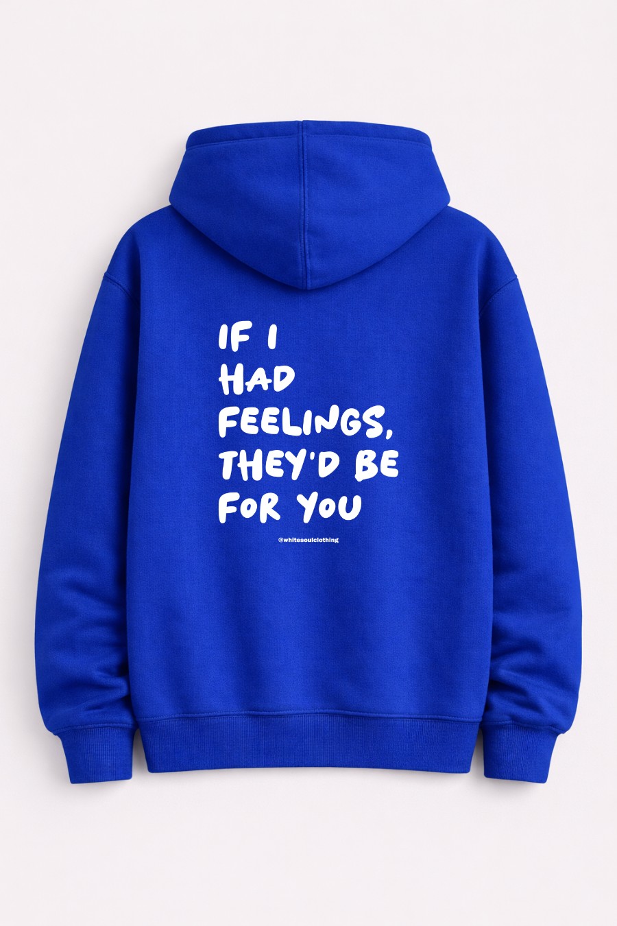 If i had feelings theyd be for you Hoodie
