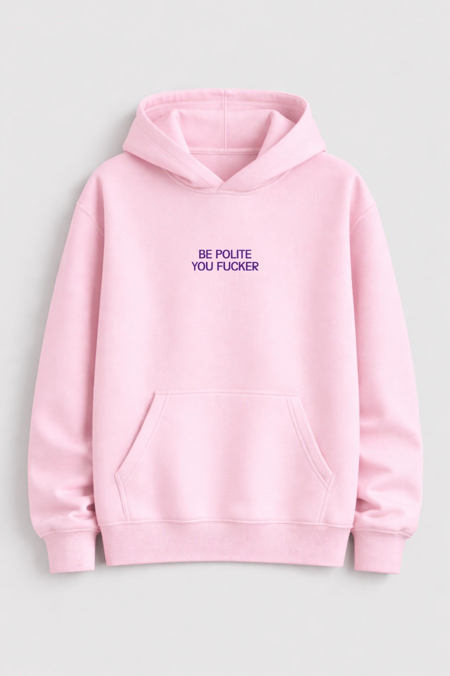Be polite you fucker Hoodie