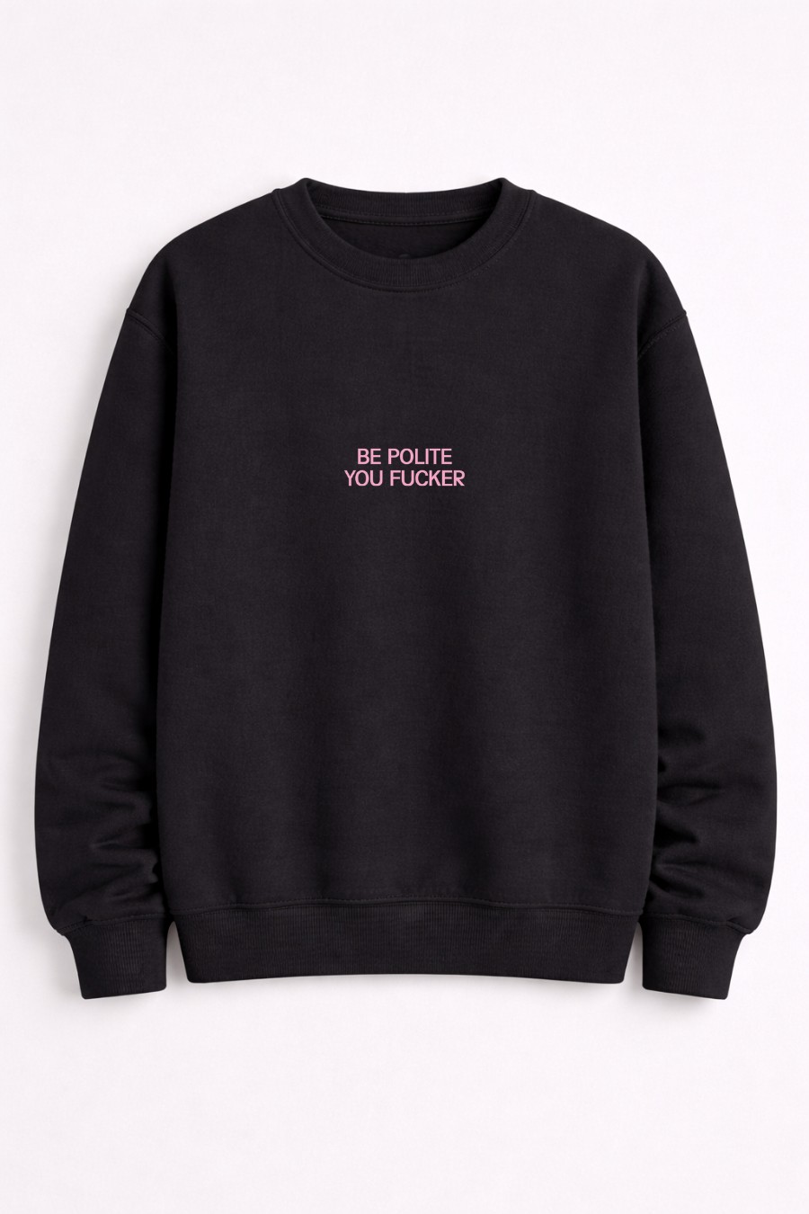 Be polite you fucker Crewneck