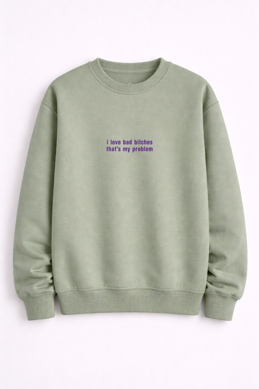I Love Bad Bitches Crewneck