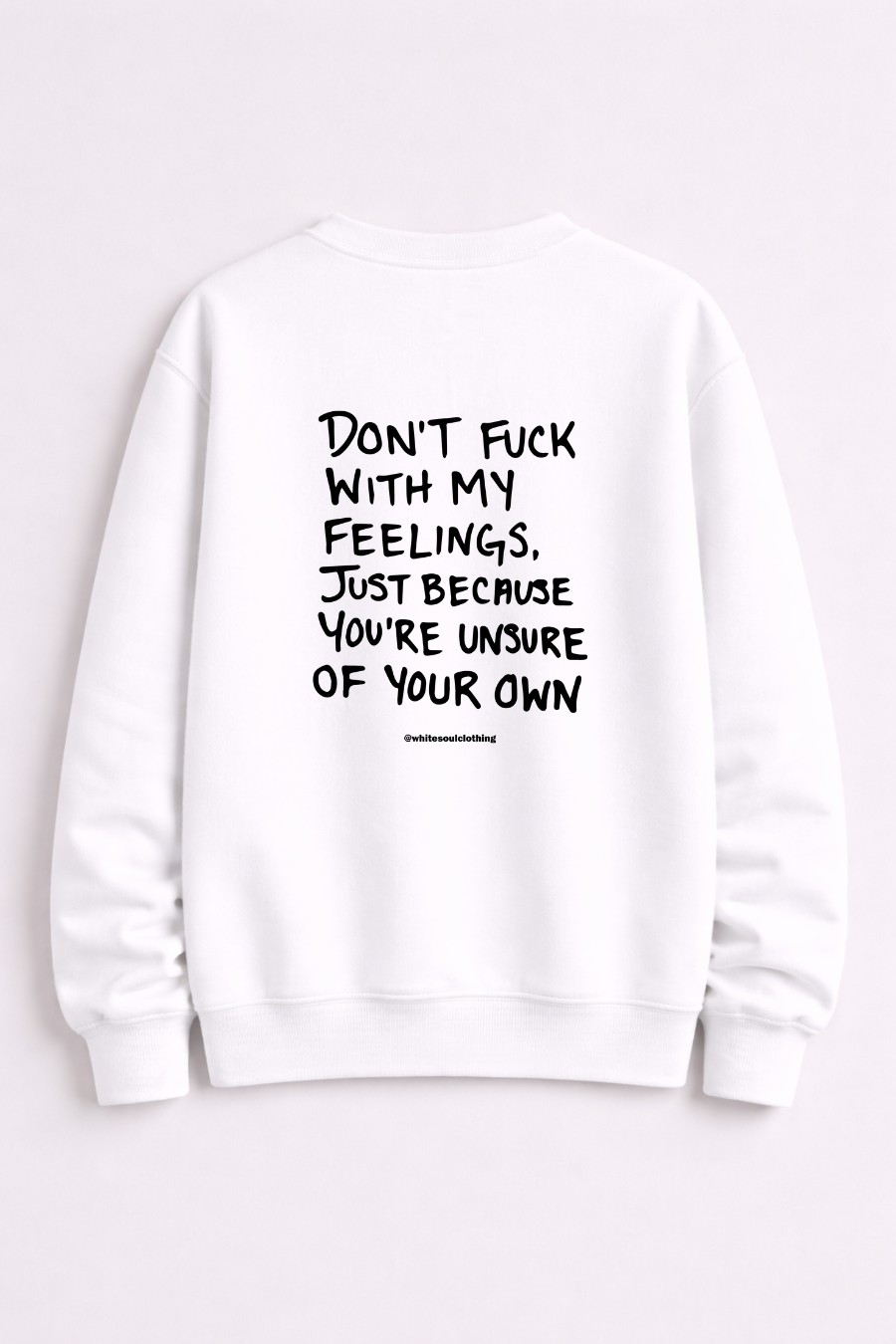 Don’t Fuck with My Feelings Crewneck