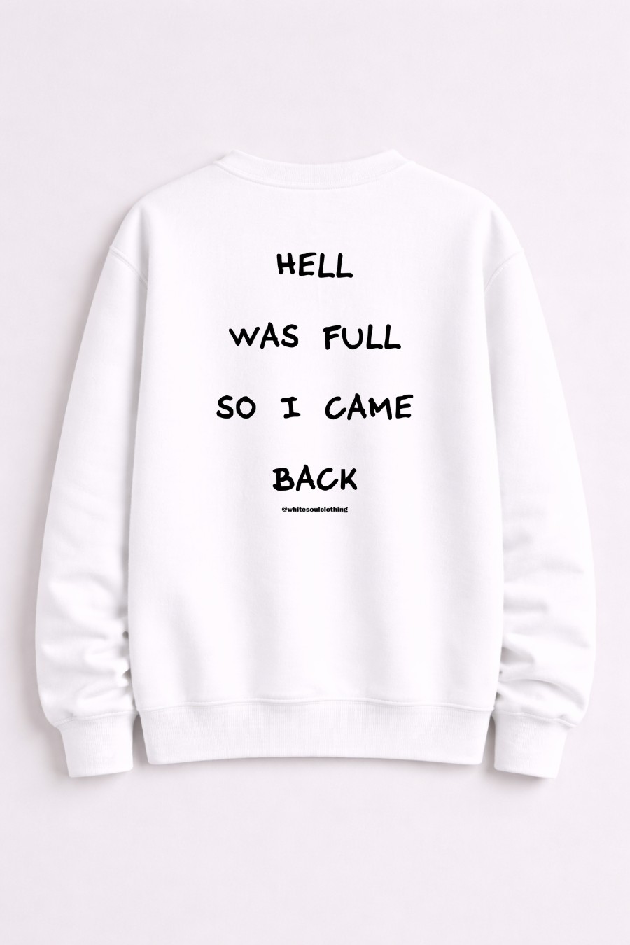 Hell Was Full So I Came Back Crewneck