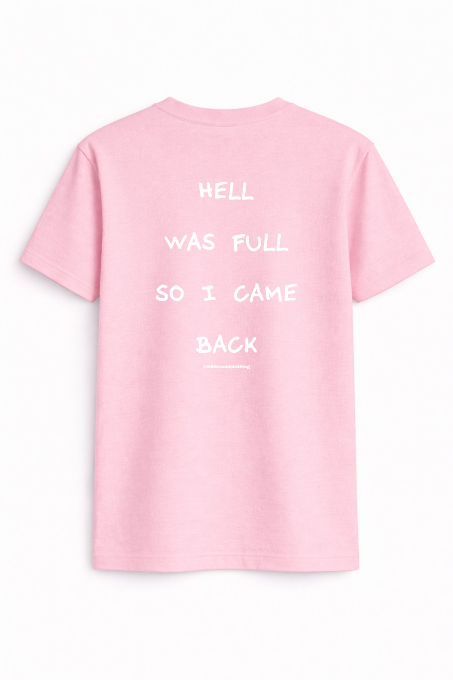 Hell was full so i came back Tee