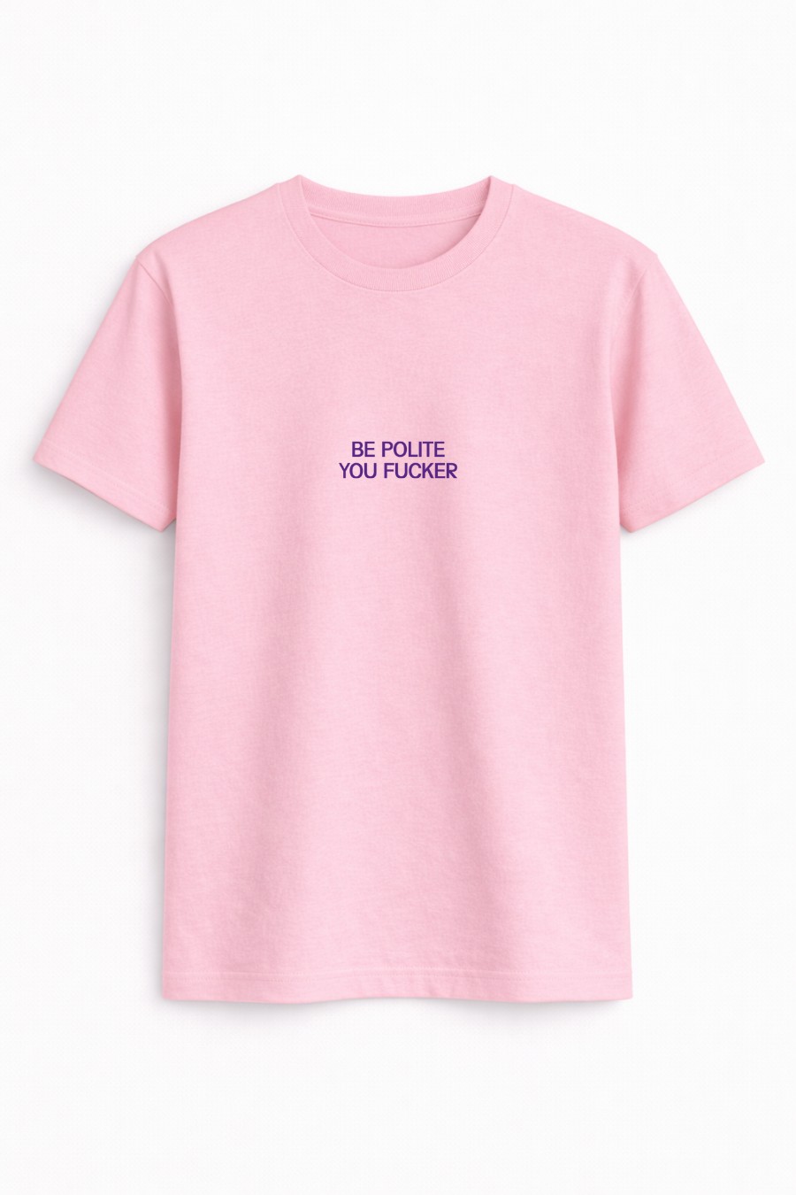 Be polite you fucker Tee