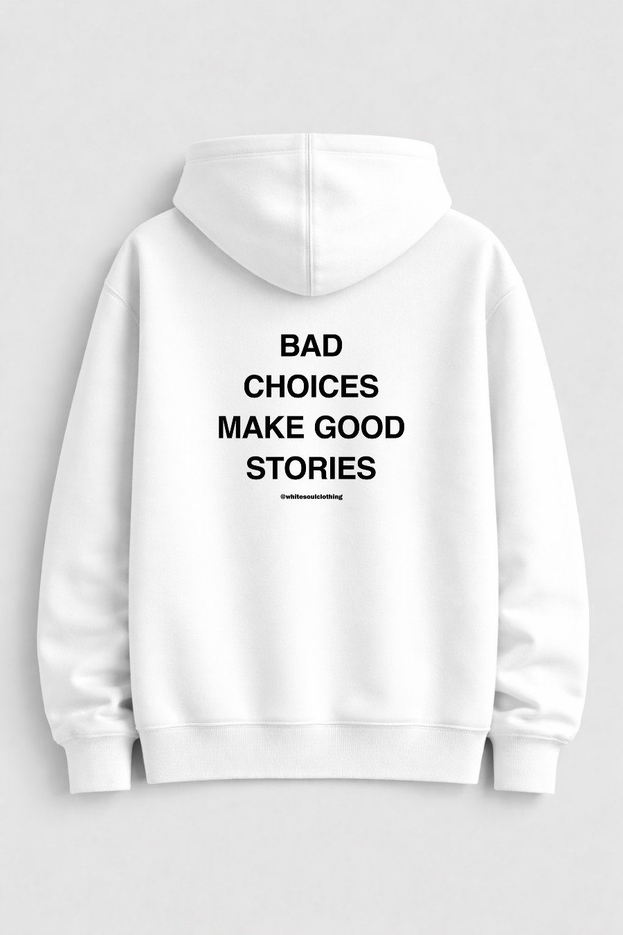 Bad choices make good stories Hoodie