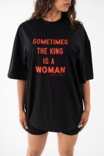 Sometimes the king is a woman oversized tee