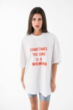 Sometimes the king is a woman oversized tee
