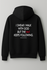 I swear i walk god but the devil keeps following hoodie
