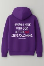 I swear i walk god but the devil keeps following hoodie