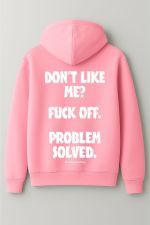 Dont like me? fuck off. problem solved hoodie
