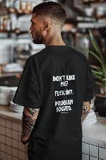 Dont like me? fuck off. problem solved Tee