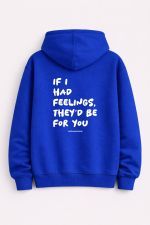 If i had feelings theyd be for you Hoodie