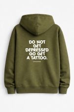 Do not get depressed go get a tattoo Zip-up Hoodie