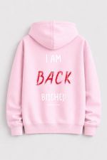 I am back bitches Hoodie
