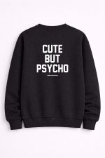 Cute but Psycho Crewneck