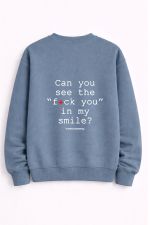 Can You See the Fuck You in My Smile Crewneck