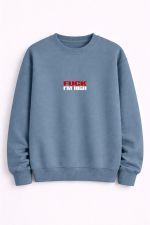 Fuck im high Crewneck