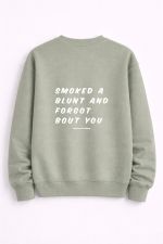Smoked a Blunt and Forgot ’Bout You Crewneck