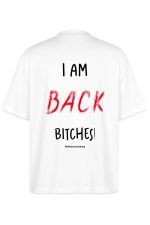 I am back bitches Oversize Tee