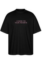 I know im your favorite Oversize Tee