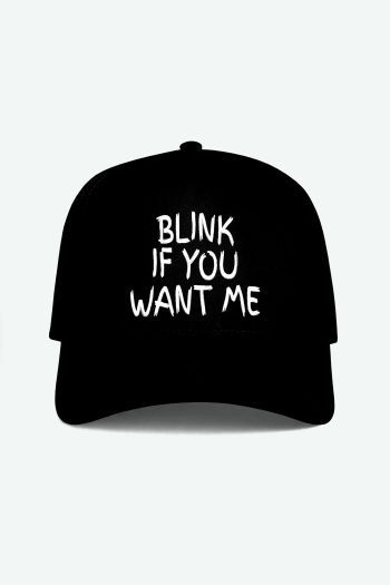 BLINK IF YOU WANT ME