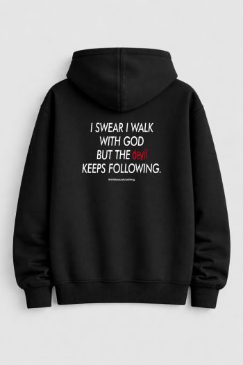 I swear i walk god but the devil keeps following Hoodie