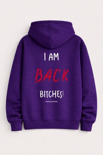 I am back bitches Hoodie