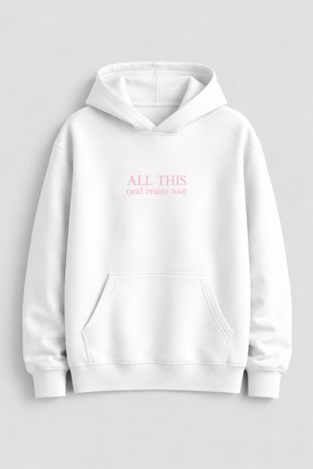 All this and brains too Hoodie 