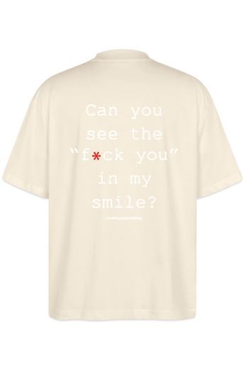 Can you see the fuck you in my smile Oversize Tee