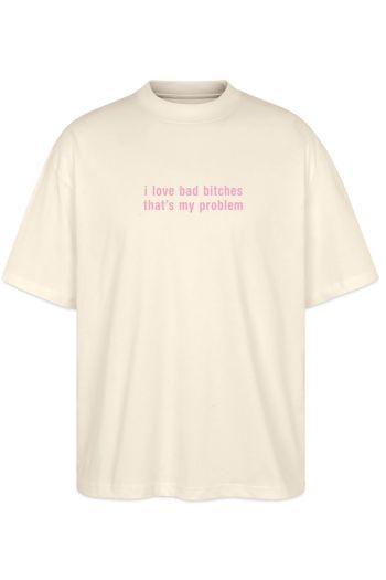 I Love Bad Bitches Oversize Tee