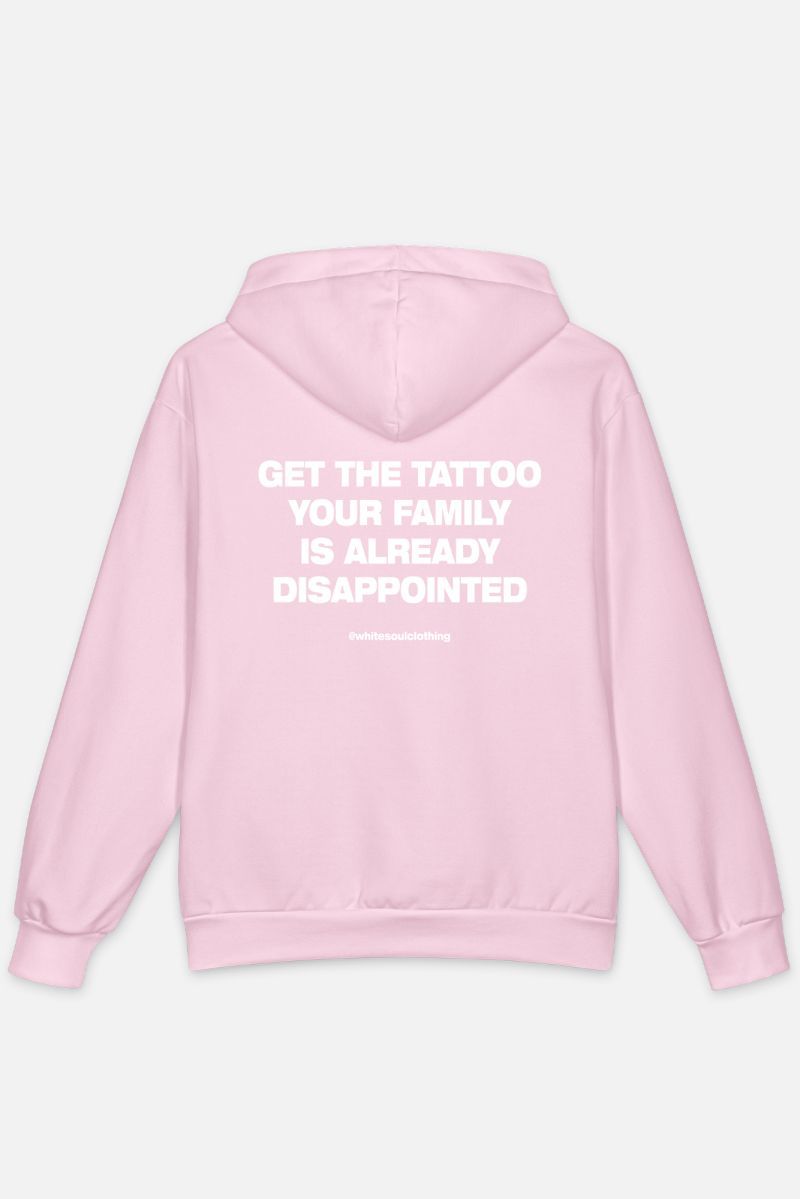 Φωτογραφία από GET THE TATTOO YOUR FAMILY IS ALREADY DISAPPOINTED Hoodie