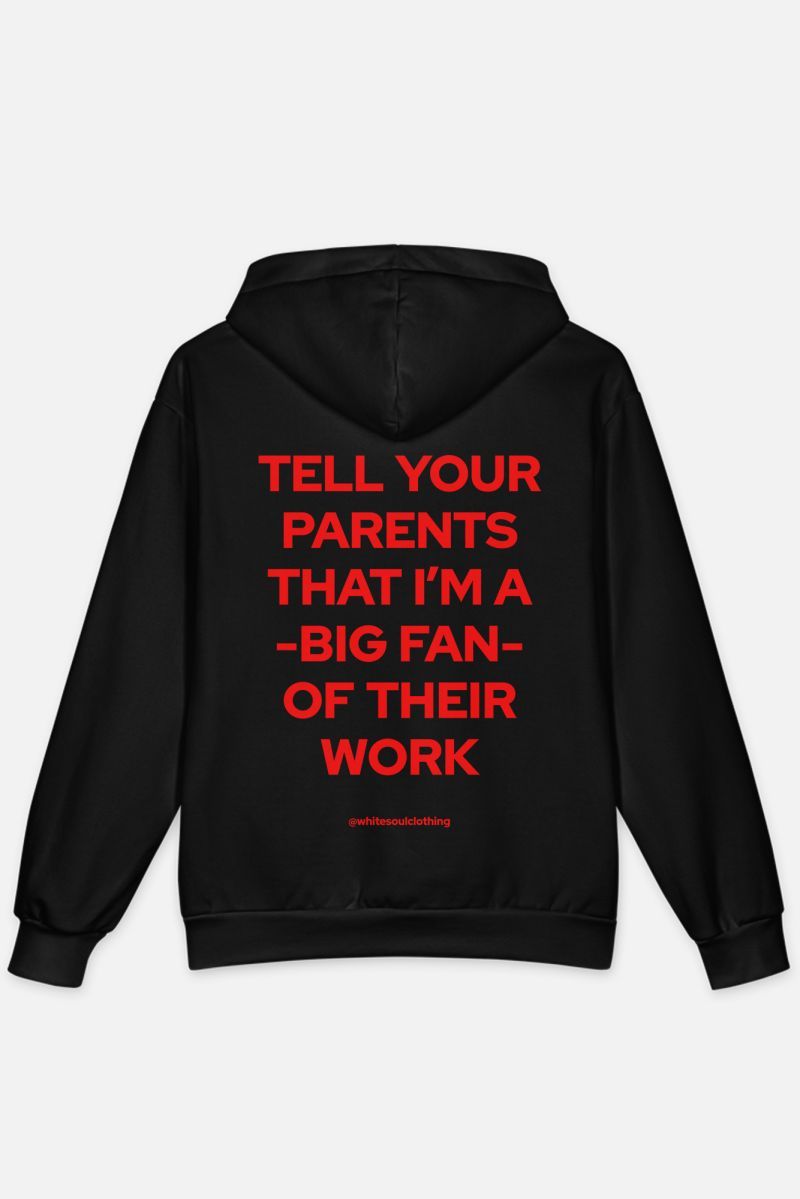 Φωτογραφία από Tell your parents that I'm a big fan of their work Hoodie