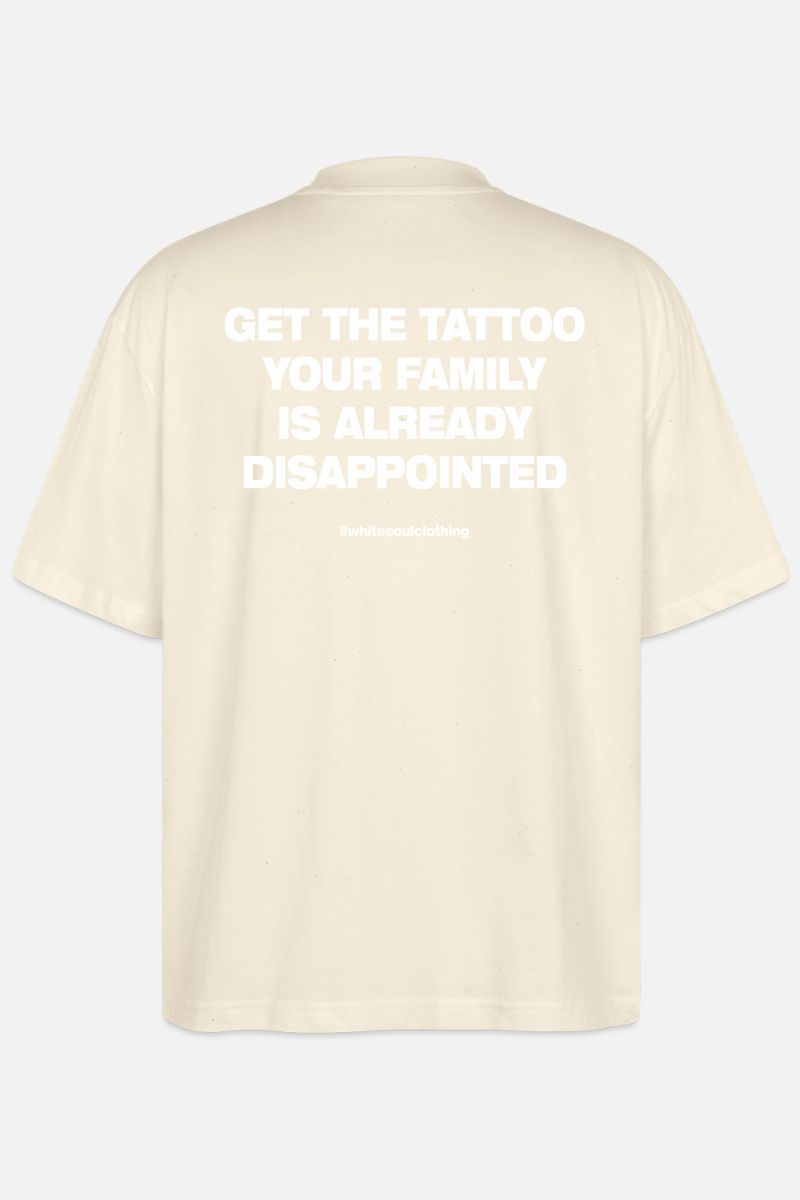 GET THE TATTOO YOUR FAMILY IS ALREADY DISAPPOINTED Oversize Tee Φωτογραφία από GET THE TATTOO YOUR FAMILY IS ALREADY DISAPPOINTED Oversize Tee