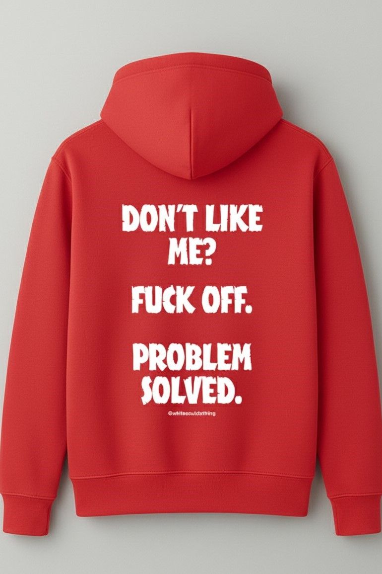 Φωτογραφία από Dont like me? fuck off. problem solved hoodie