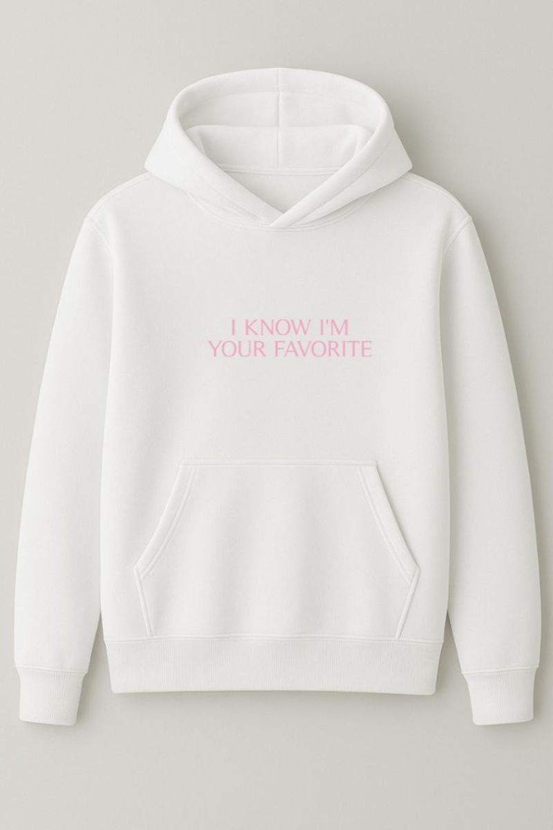 I know i'm your favorite hoodie Φωτογραφία από I know i'm your favorite hoodie