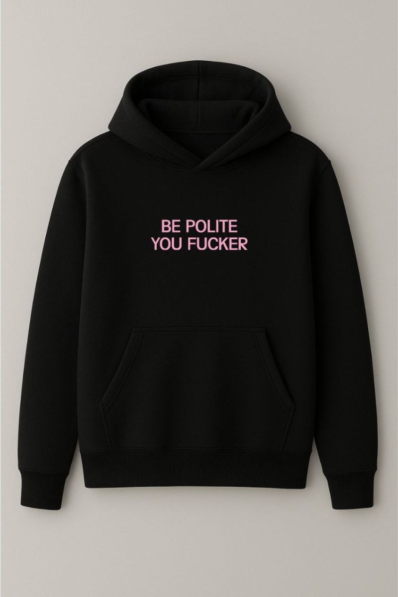 Be polite you fucker hoodie Φωτογραφία από Be polite you fucker hoodie