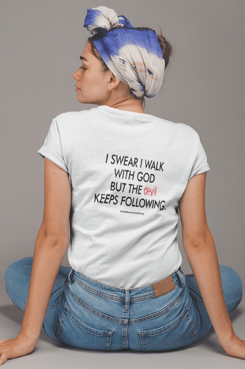 Φωτογραφία από I swear i walk god but the devil keeps following Tee