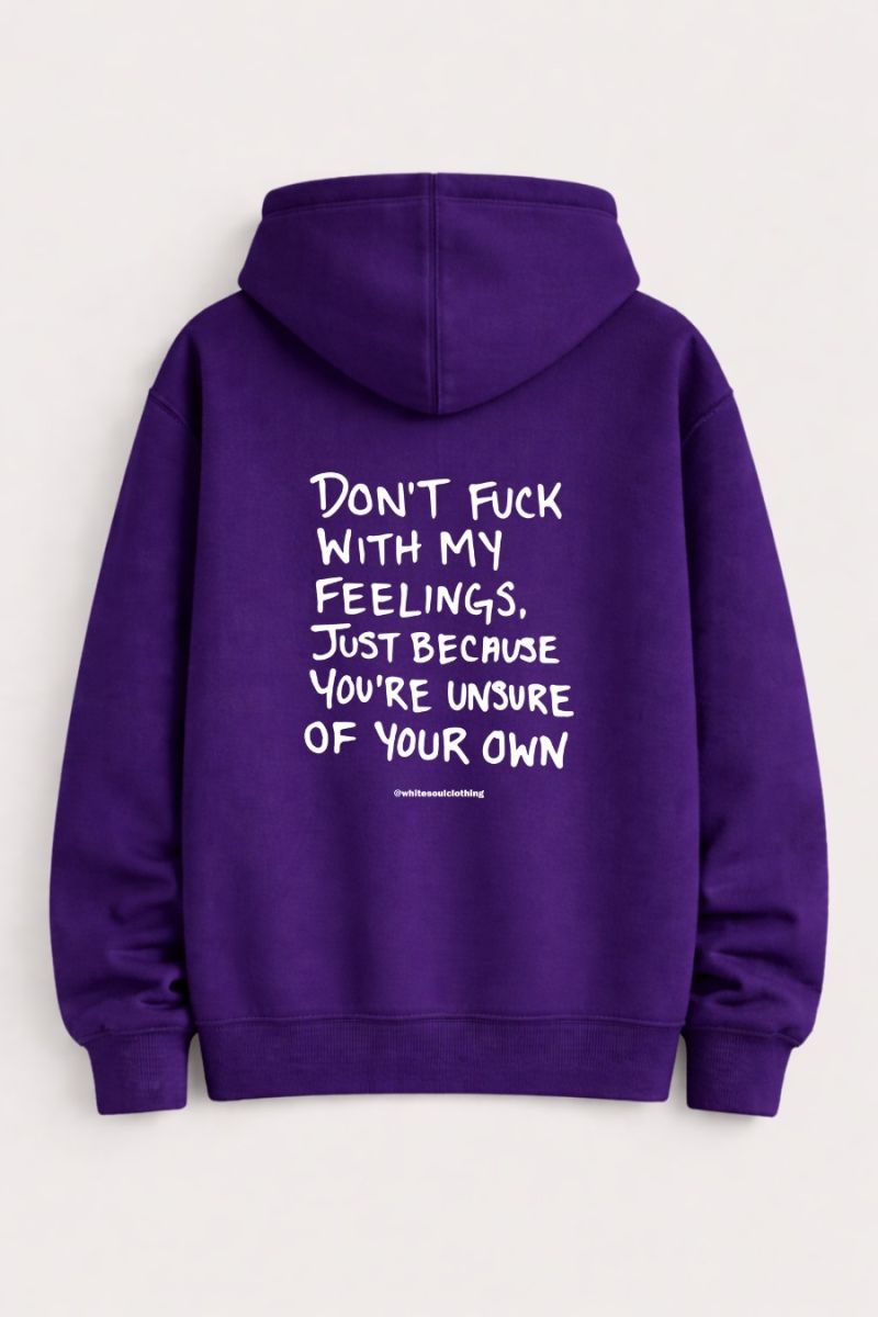 Dont fuck with my feelings Hoodie Φωτογραφία από Dont fuck with my feelings Hoodie