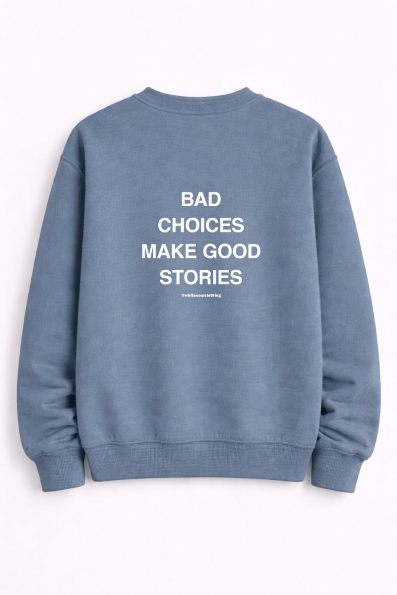 Φωτογραφία από Bad Choices Make Good Stories Crewneck