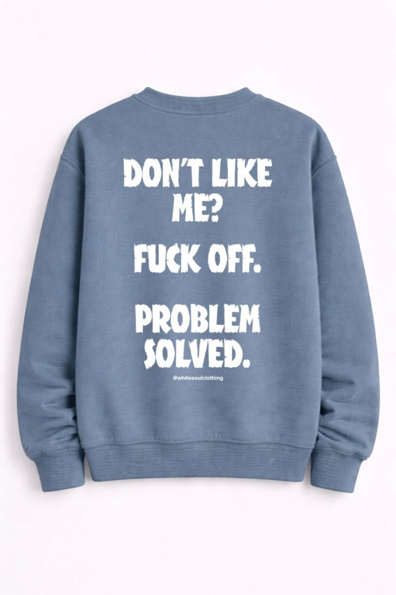 Φωτογραφία από Don’t Like Me Fuck Off Problem Solved Crewneck