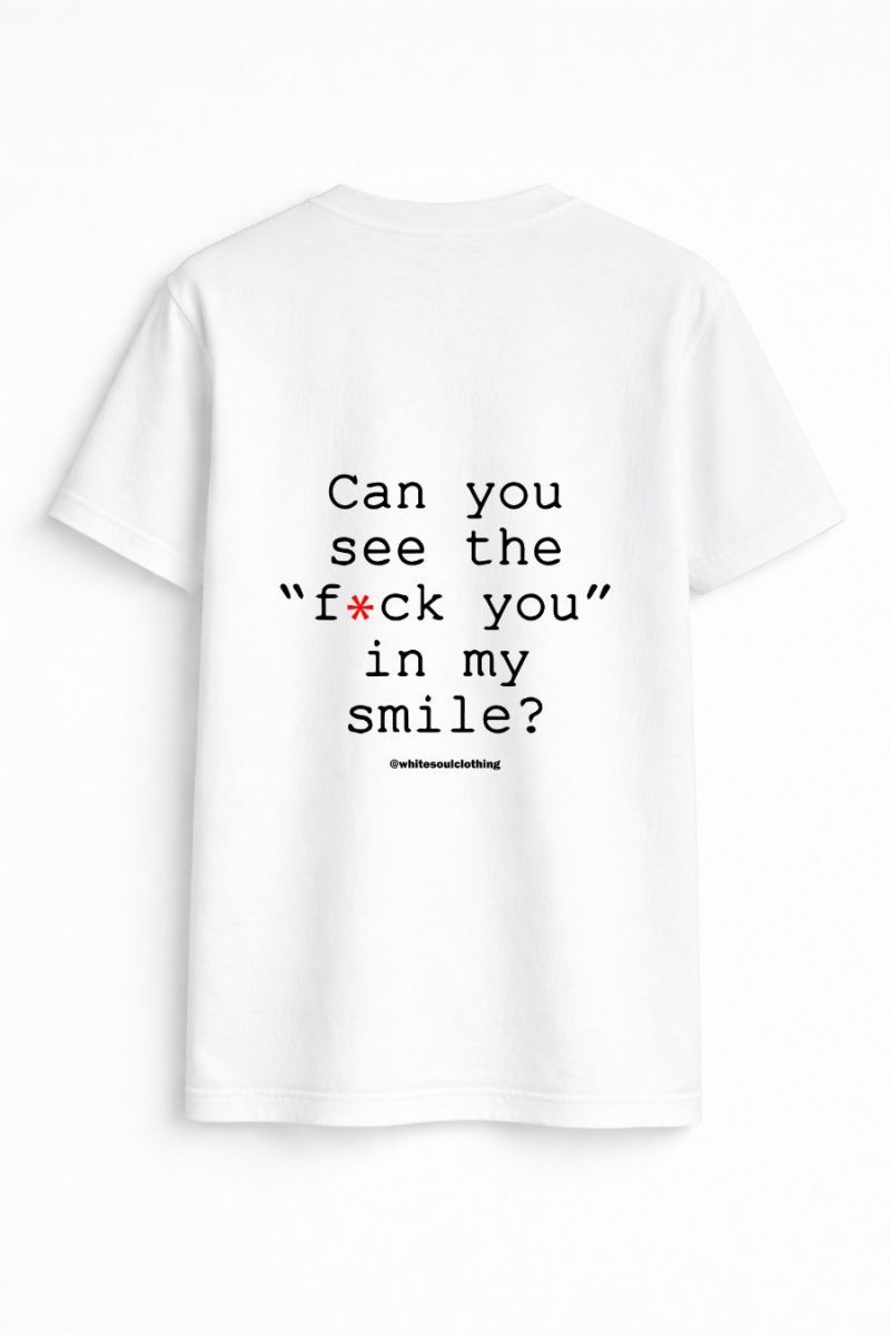 Can you see the fuck you in my smile Tee Φωτογραφία από Can you see the fuck you in my smile Tee