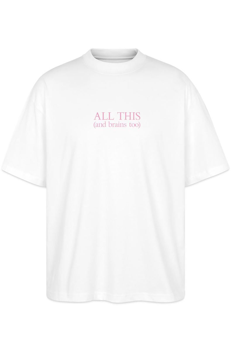Φωτογραφία από All this and brains too Oversize Tee