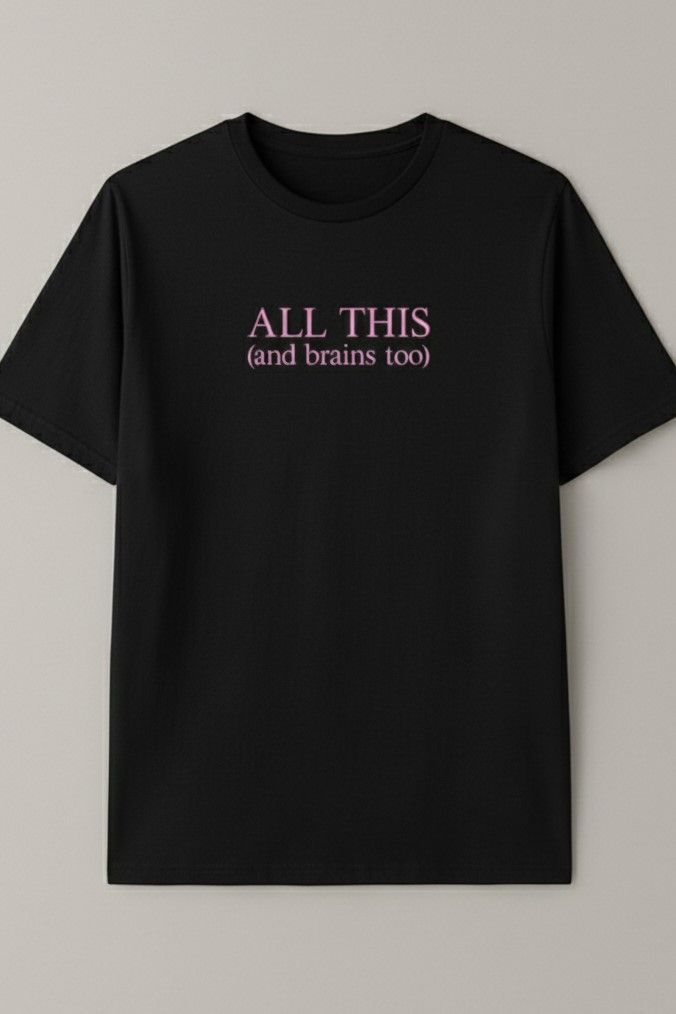 Φωτογραφία από All this and brains too Tee