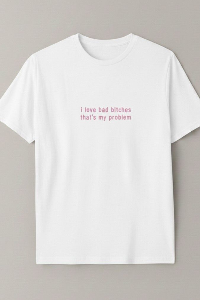 Φωτογραφία από I Love Bad Bitches Tee